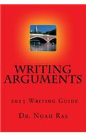 Writing Arguments 2015 Writing Guide