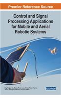 Control and Signal Processing Applications for Mobile and Aerial Robotic Systems