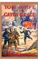 8 Tom Swift in the Caves of Ice