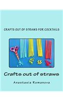 Crafts out of straws for cocktails