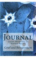 Journal - Grief and Bereavement: Quiet Moments In Nature Series