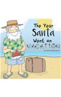 The Year Santa Went on Vacation