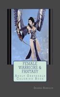 Female Warriors & Fantasy: Adult Grayscale Coloring Book