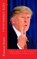 F**k Up America Again!