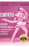 Empath: Intuitive, Psychic, Healer - The Definitive Guide to Thriving in Life as an Empath