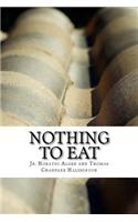 Nothing to Eat