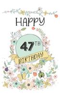 Happy 47th Birthday: Keepsake Journal Notebook For Best Wishes, Messages & Doodling V47
