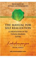 Manual for Self Realization: 112 Meditations of the Vijnana Bhairava