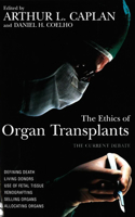 Ethics of Organ Transplants: The Current Debate