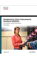 Designing for Cisco Internetwork Solutions (DESGN) Foundation Learning Guide