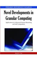 Novel Developments in Granular Computing