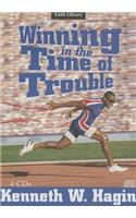 Winning in the Time of Trouble