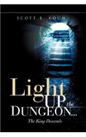 Light Up the Dungeon ... The King Descends
