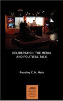 Deliberation, the Media and Political Talk