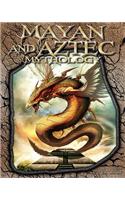 Mayan and Aztec Mythology