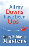 All My Downs Have Been Ups
