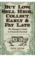 Buy Low, Sell High, Collect Early and Pay Late: The Manager's Guide to Financial Survival