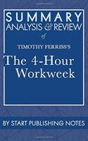 Summary, Analysis, and Review of Timothy Ferriss's The 4-Hour Workweek