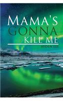 Mama's Gonna Kill Me