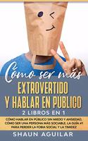 Cómo ser más Extrovertido y Hablar en Público