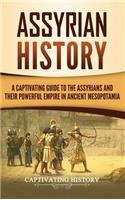 Assyrian History: A Captivating Guide to the Assyrians and Their Powerful Empire in Ancient Mesopotamia