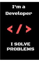 I'm a Developer I Solve Problems