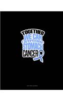 Together We Can Overcome Stomach Cancer