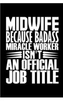 Midwife Because Badass Miracle Worker Isn't An Official Job Title