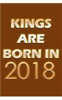 Kings Are Born In 2018 Notebook