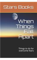 When Things Fall Apart