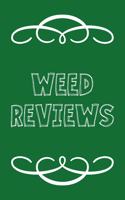 Weed Reviews: A Cannabis Logbook for Keeping Track of Different Strains, Their Effects, Symptoms Relieved and Ratings.
