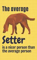 average Setter is a nicer person than the average person: For Setter Dog Fans