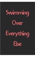 Swimming Over Everything Else