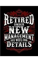 Retired Under New Management See Wife For Details: Retired Under New Management See Wife For Details Blank Anime Manga Comic Book Notebook (130 Comic Template Pages, 8.5" x 11")