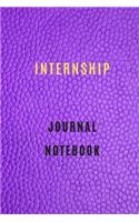 Internship Journal organization notebook Diary - Log - For Recording Internship Goals, Daily Activities, & Thoughts, History