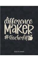Difference Maker #Teacherlife 2020 Planner: Dated With To Do Notes And Inspirational Quotes