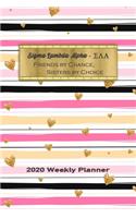 Sigma Lambda Alpha - Friends By Chance, Sisters By Choice 2020 Weekly Planner: Notebook Journal for Sororities and Sorority Sisters