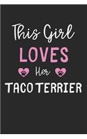 This Girl Loves Her Taco Terrier: Lined Journal, 120 Pages, 6 x 9, Funny Taco Terrier Gift Idea, Black Matte Finish (This Girl Loves Her Taco Terrier Journal)