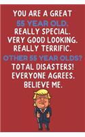 You Are A Great 55 Year Old Really Special Very Good Looking: 55 Year Old Birthday Gift Funny Journal / Notebook / Diary / Unique Greeting Card