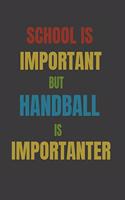 School Is Important But Handball Is Importanter