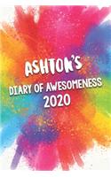 Ashton's Diary of Awesomeness 2020: Unique Personalised Full Year Dated Diary Gift For A Boy Called Ashton - Perfect for Boys & Men - A Great Journal For Home, School College Or Work.
