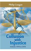 Collusion with Injustice: Ireland, 1916 to 2016