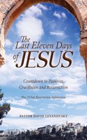 Last Eleven Days Of Jesus