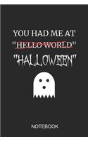 You Had Me at Hello World Halloween Notebook