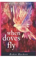 When Doves Fly