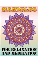 Mandalas for Relaxation and Meditation: Adult Coloring Book 100 Mandala Images Stress Management Coloring Book For Relaxation, Meditation, Happiness and Relief & Art Color Therapy