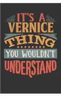 Its A Vernice Thing You Wouldnt Understand: Vernice Diary Planner Notebook Journal 6x9 Personalized Customized Gift For Someones Surname Or First Name is Vernice