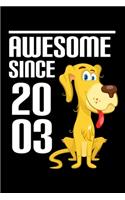 Awesome Since 2003: Cute Birthday Gift for Kids Happy 16th Birthday 16 Years Old Dog Gift