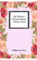 My Mom's Personalized Diary 2020: One week to view diary with space for reminders & notes