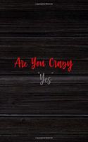 Are You Crazy 